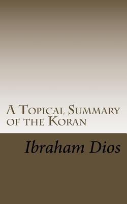 A Topical Summary of the Koran 1523357525 Book Cover