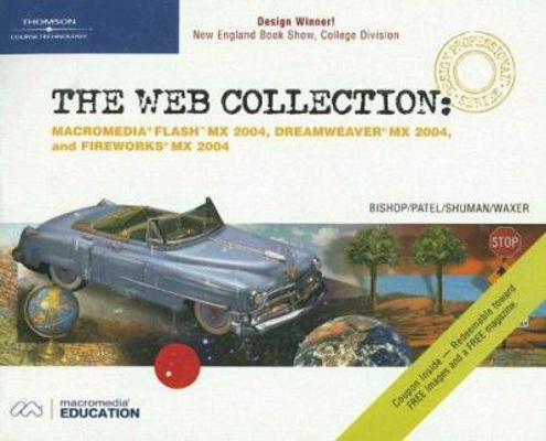 The Web Collection: Flash MX 2004, Dreamweaver MX 2004, Fireworks MX 2004 Design Professional (Macromedia Flash Mx 2004, Dreamweaver Mx 2004, and Fireworks Mx 2004)