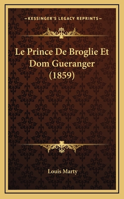 Le Prince De Broglie Et Dom Gueranger (1859) [French] 1168717450 Book Cover