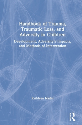 Handbook of Trauma, Traumatic Loss, and Adversi... 1138605190 Book Cover