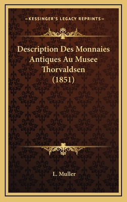 Description Des Monnaies Antiques Au Musee Thor... [French] 1167928652 Book Cover