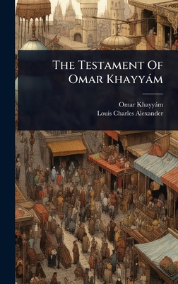 The Testament Of Omar Khayyàm 1024857271 Book Cover