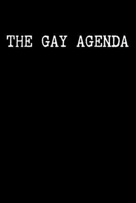 The Gay Agenda - Funny gay gag gifts: 6x9 Blank... 1676001549 Book Cover