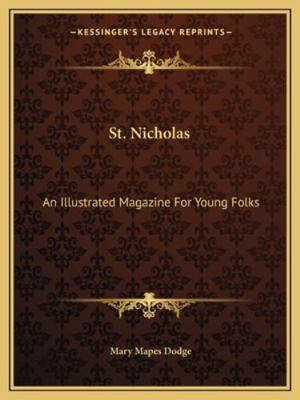 St. Nicholas: An Illustrated Magazine For Young... 1163301000 Book Cover