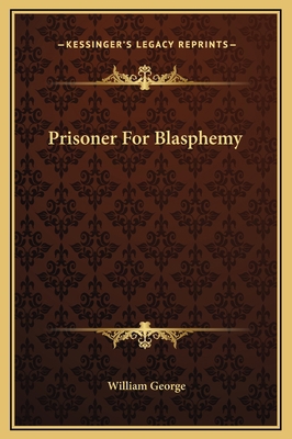 Prisoner For Blasphemy 1169267491 Book Cover