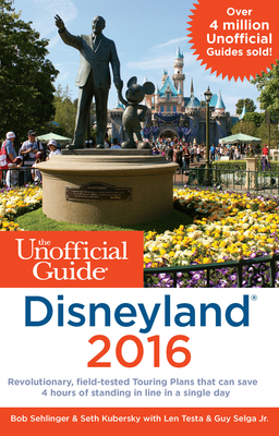 The Unofficial Guide to Disneyland 2016 (Unoffi... 1628090405 Book Cover