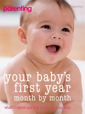 Your Baby's First Year: Month by Month. 0600617165 Book Cover