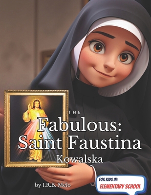 The Fabulous: Saint Faustina Kowalska            Book Cover