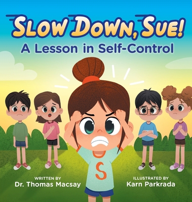 Slow Down, Sue!: A Lesson in Self-Control 1957922036 Book Cover