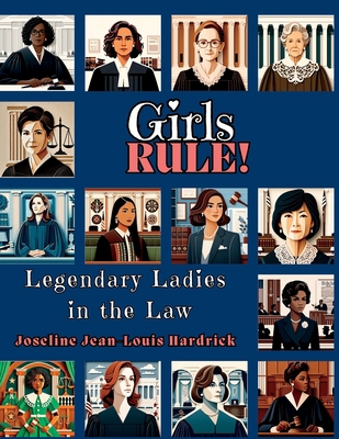 Girls Rule! Legendary Ladies in the Law 1958912433 Book Cover