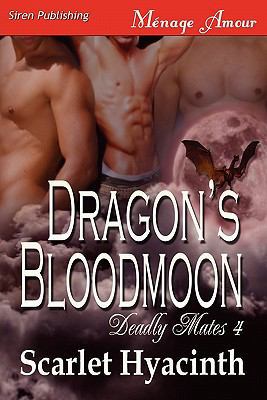 Dragon's Bloodmoon [Deadly Mates 4] (Siren Publ... 1610344111 Book Cover