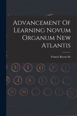 Advancement Of Learning Novum Organum New Atlantis 1014745012 Book Cover