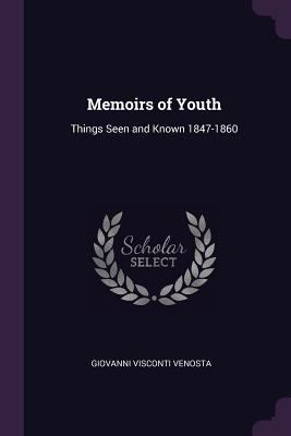 Memoirs of Youth: Things Seen and Known 1847-1860 1377761843 Book Cover