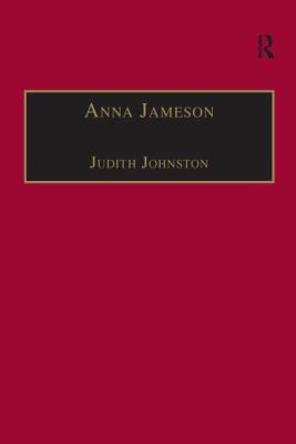 Anna Jameson: Victorian, Feminist, Woman of Let... 113827920X Book Cover
