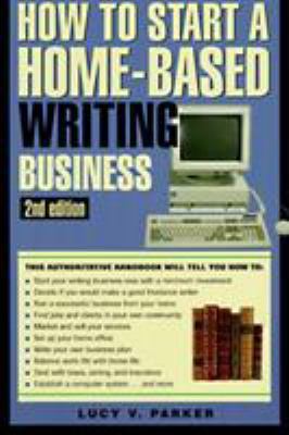 How to Start a Home-Based Writing Business 1564409988 Book Cover