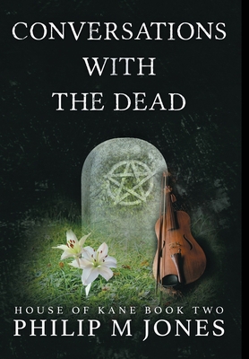 Conversations With The Dead: House of Kane Book... 0999812866 Book Cover