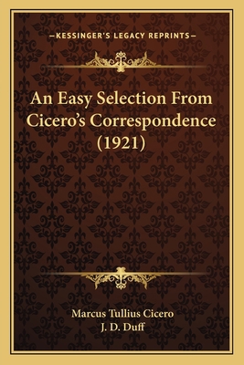 An Easy Selection From Cicero's Correspondence ... 116589923X Book Cover