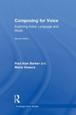 Composing for Voice: Exploring Voice, Language ... 113824404X Book Cover