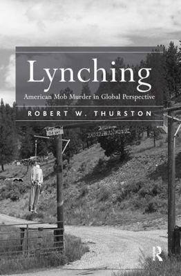 Lynching: American Mob Murder in Global Perspec... 1032919833 Book Cover