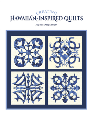 Creating Hawaiian-Inspired Quilts 0764348582 Book Cover