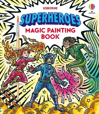 Superheroes Magic Painting Book 1836052979 Book Cover