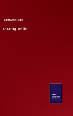 An Gebirg und Thal [German] 3752597593 Book Cover