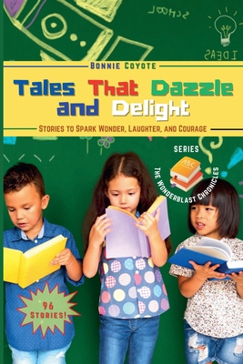 Tales That Dazzle and Delight: Stories to Spark... B0FGWL9N2F Book Cover