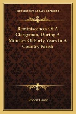 Reminiscences Of A Clergyman, During A Ministry... 1163258326 Book Cover