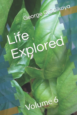 Life Explored: Volume 6 B0C91ZKT4Y Book Cover