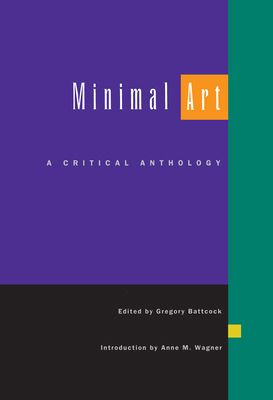 Minimal Art: A Critical Anthology 0520201477 Book Cover