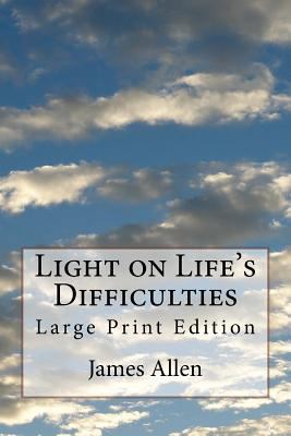 Light on Life's Difficulties: Large Print Edition 197902877X Book Cover