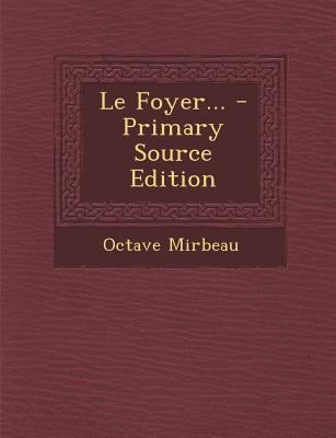 Le Foyer... - Primary Source Edition [French] 1295759195 Book Cover