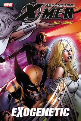 Astonishing X-Men - Volume 6: Exogenetic 0785131698 Book Cover