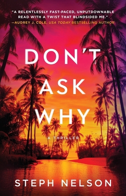 Don't Ask Why: A Thriller B0GNS9BG1F Book Cover