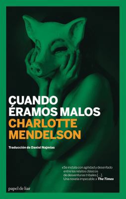 Cuando éramos malos (Papel de liar) (Spanish Ed... [Spanish] 8496879658 Book Cover