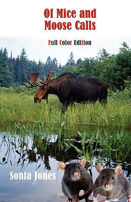 Of Mice and Moose Calls (Color Edition) [Large Print] 0981047025 Book Cover