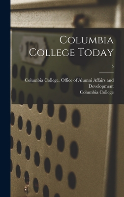 Columbia College Today; 5 1014200903 Book Cover