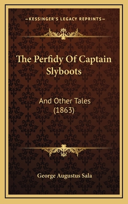 The Perfidy Of Captain Slyboots: And Other Tale... 1167275977 Book Cover