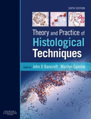 Theory and Practice of Histological Techniques 0443102791 Book Cover