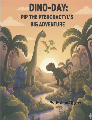 Dino-Day: Pip's Big Adventure B0GS4ZQHB1 Book Cover