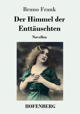 Der Himmel der Enttäuschten: Novellen [German] 3743719541 Book Cover