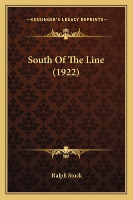 South Of The Line (1922) 1164129856 Book Cover