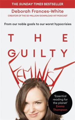 Guilty Feminist 0349010145 Book Cover