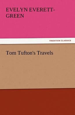 Tom Tufton's Travels 3842435398 Book Cover