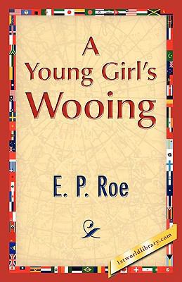 A Young Girl's Wooing 1421889226 Book Cover