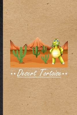 Paperback Desert Tortoise: Funny Blank Lined Journal Notebook For Giant Tortoise Turtle, Reptile Owner Ecologist, Inspirational Saying Unique Special Birthday Gift Idea Personalized Style Book