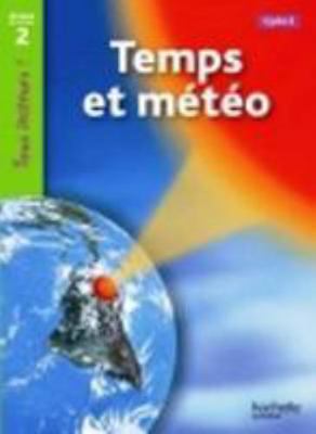 Temps et météo Niveau 2 - Tous lecteurs ! - Ed.... [French] 2011176042 Book Cover