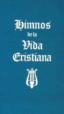 Himnos De LA Vida Cristiana (Spanish Edition) [Spanish] 0875092756 Book Cover
