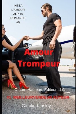 Amour Trompeur (INSTA L'AMOUR ALPHA ROMANCE) (French Edition)