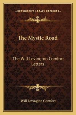 The Mystic Road: The Will Levington Comfort Let... 116291761X Book Cover